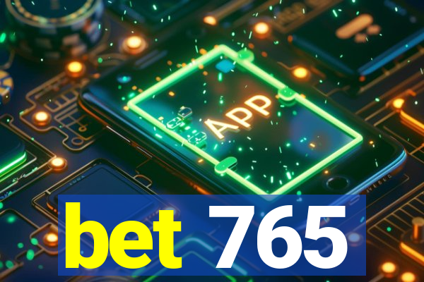 bet 765